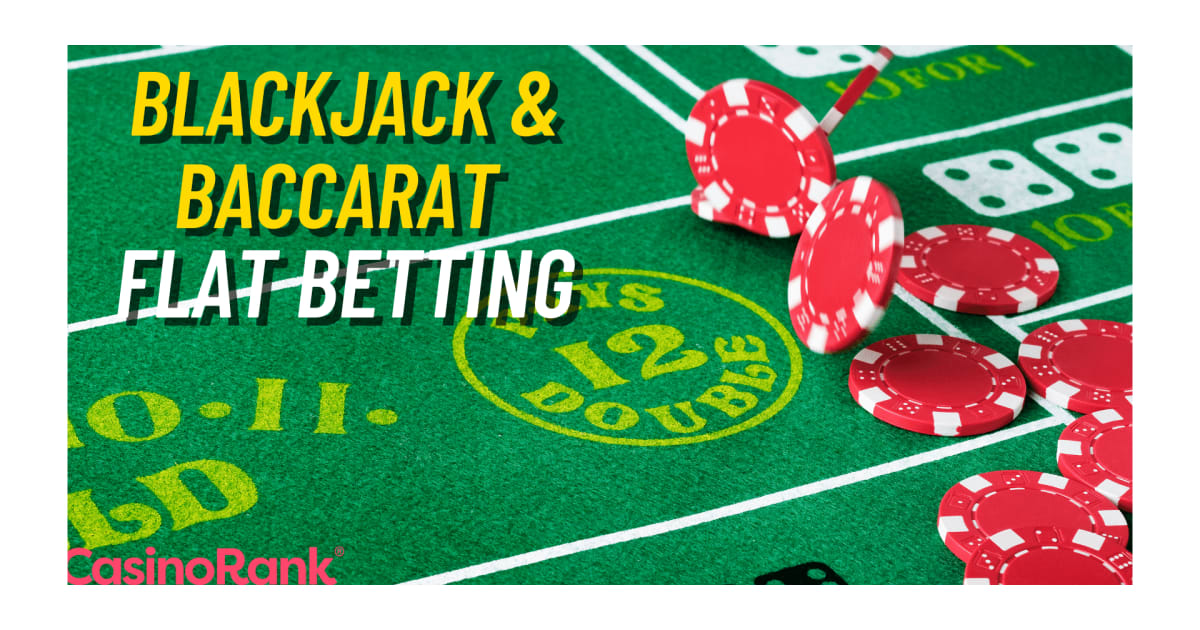 យុទ្ធសាស្ត្រភ្នាល់រាបស្មើនៅក្នុង Blackjack និង Baccarat ផ្ទាល់